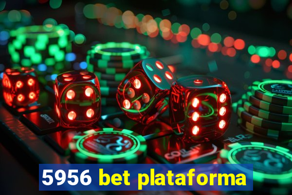 5956 bet plataforma